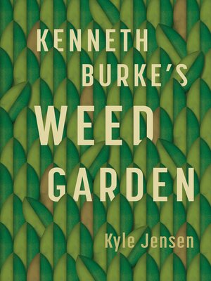 cover image of Kenneth Burke's Weed Garden